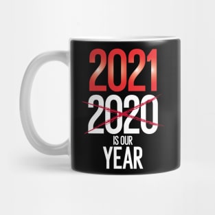 2021 is our year Mug